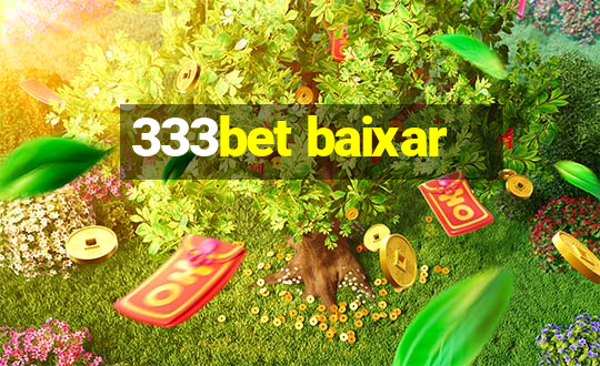 333bet baixar