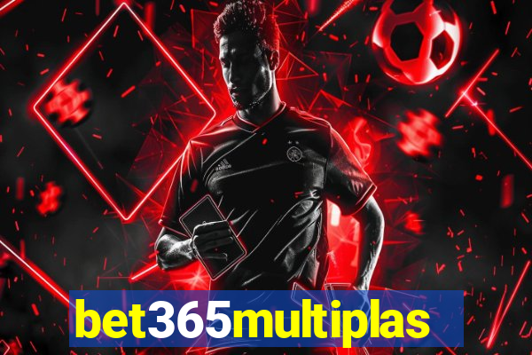 bet365multiplas