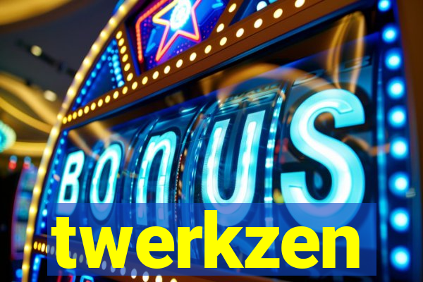 twerkzen