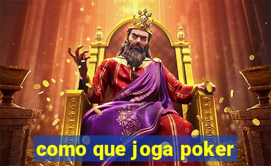 como que joga poker