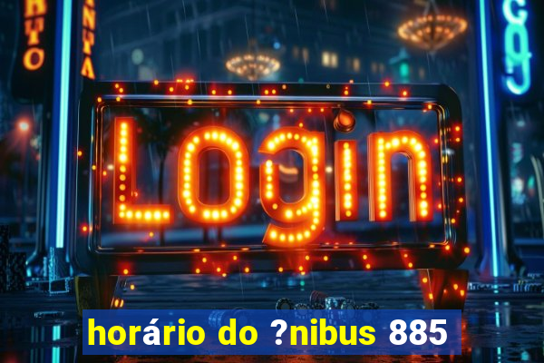 horário do ?nibus 885