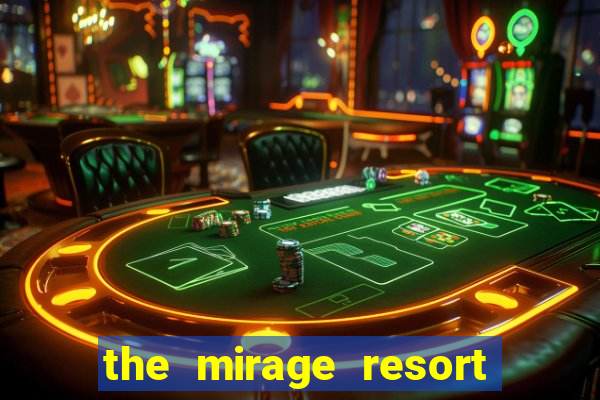 the mirage resort and casino