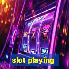 slot playing