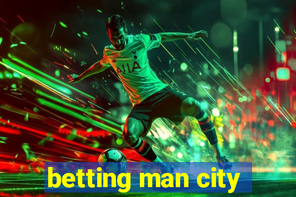 betting man city