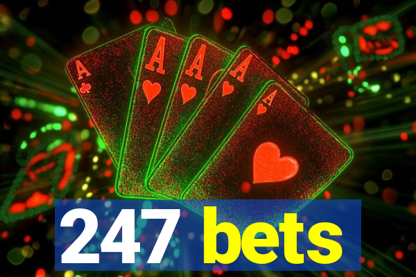 247 bets