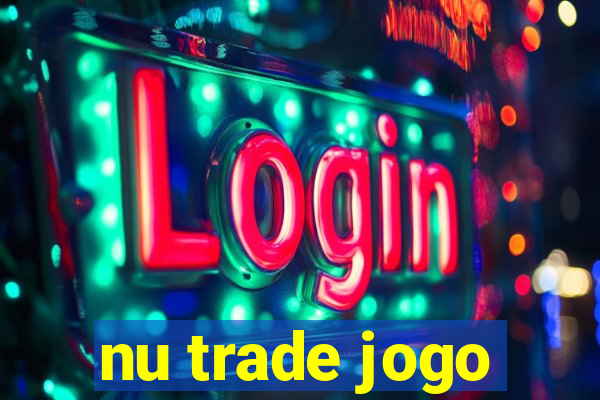 nu trade jogo