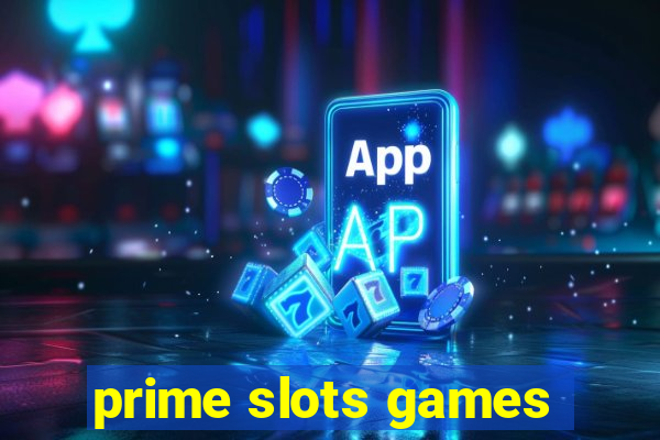 prime slots games