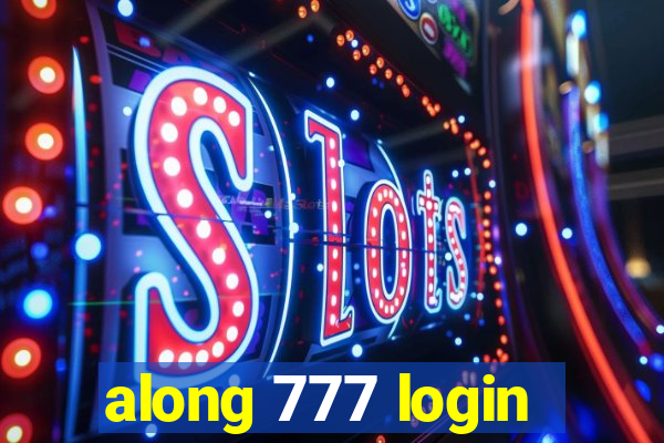 along 777 login