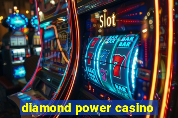 diamond power casino