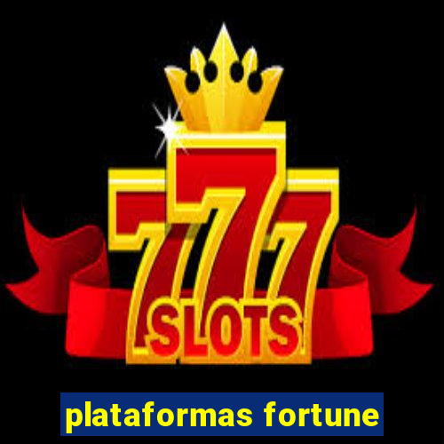 plataformas fortune