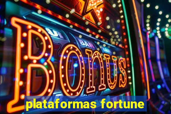 plataformas fortune