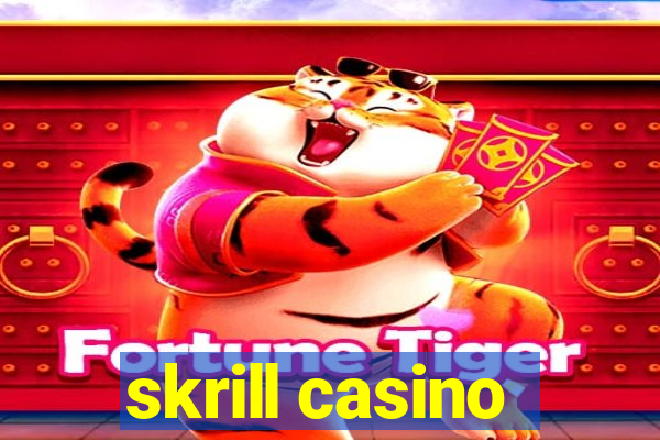 skrill casino