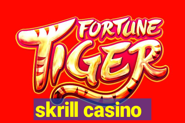 skrill casino