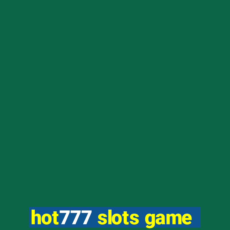 hot777 slots game