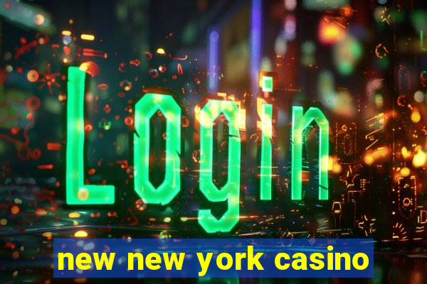 new new york casino