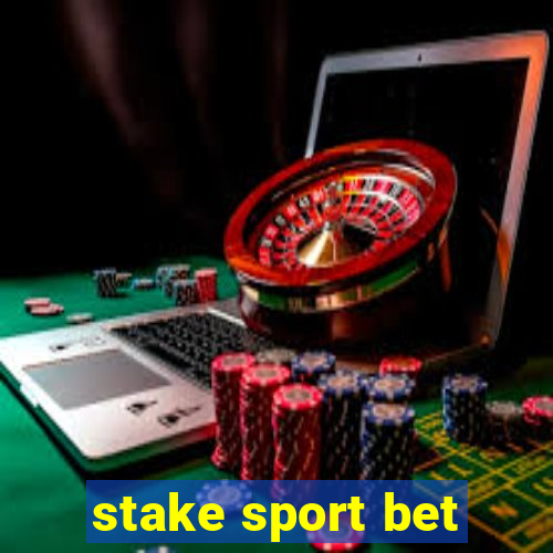 stake sport bet