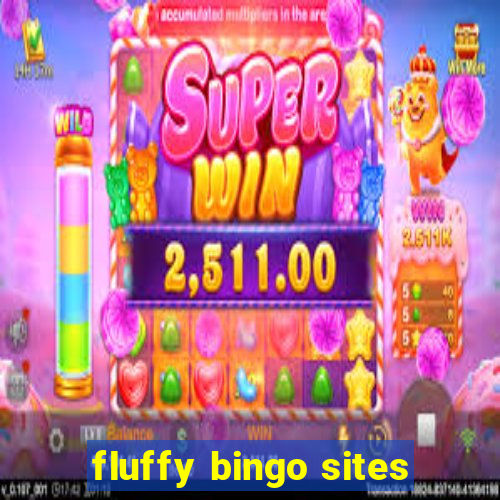 fluffy bingo sites