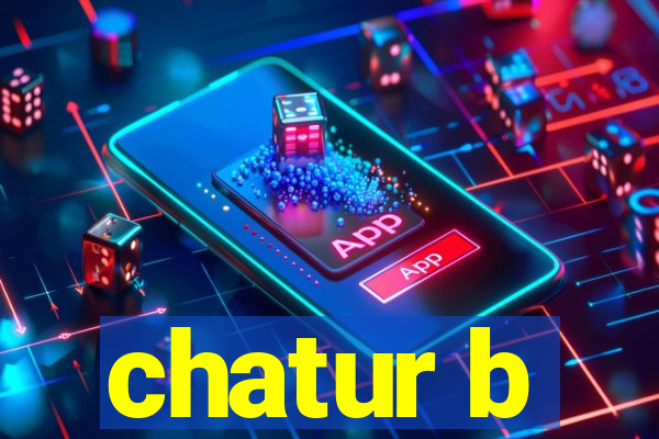 chatur b