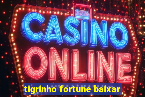 tigrinho fortune baixar