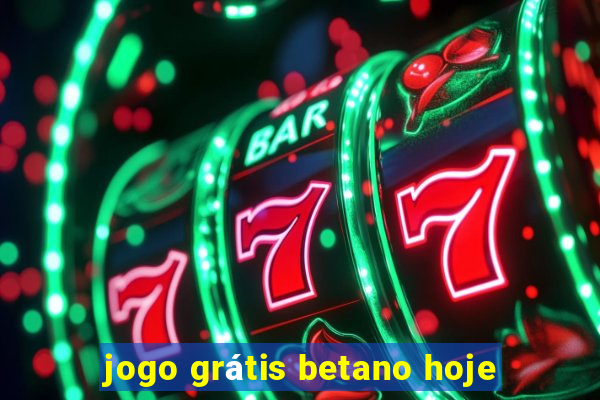 jogo grátis betano hoje