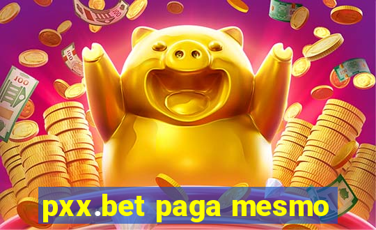 pxx.bet paga mesmo