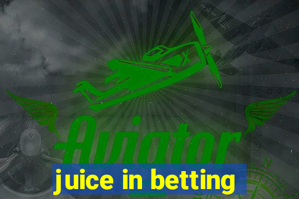 juice in betting