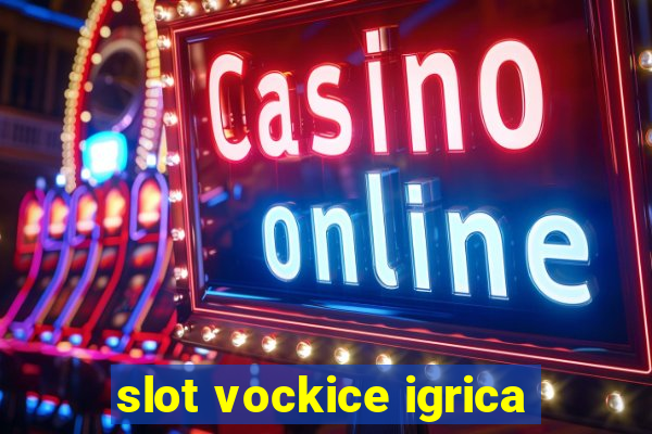 slot vockice igrica