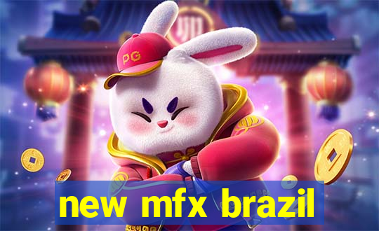 new mfx brazil