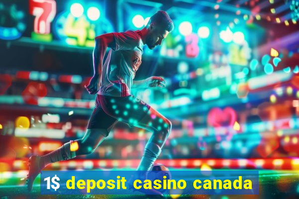 1$ deposit casino canada