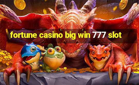 fortune casino big win 777 slot