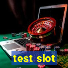 test slot