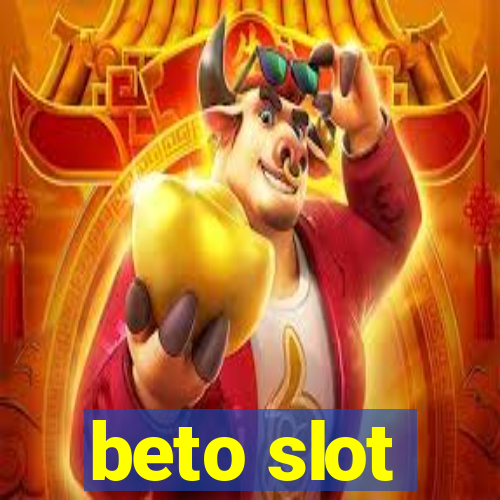 beto slot