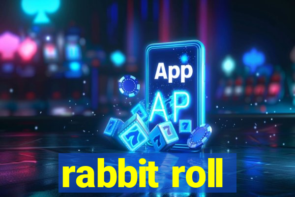 rabbit roll