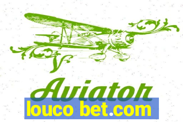 louco bet.com