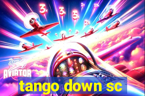 tango down sc