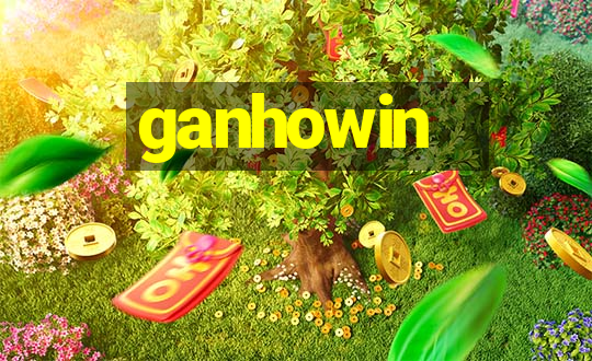 ganhowin