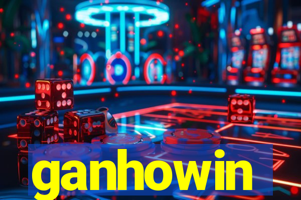 ganhowin