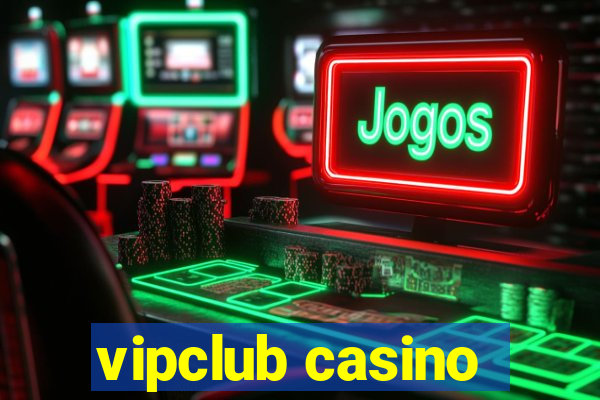 vipclub casino