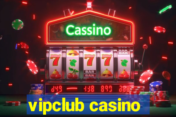 vipclub casino