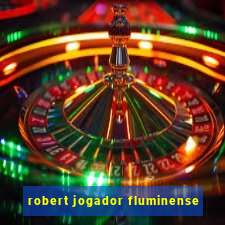 robert jogador fluminense