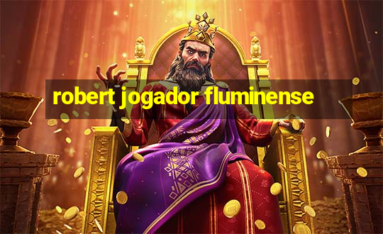 robert jogador fluminense