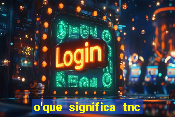 o'que significa tnc no instagram