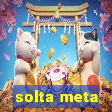 solta meta