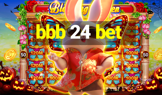 bbb 24 bet