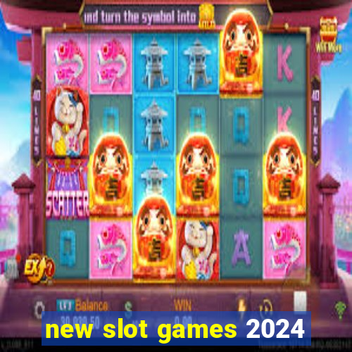 new slot games 2024