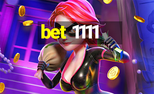 bet 1111