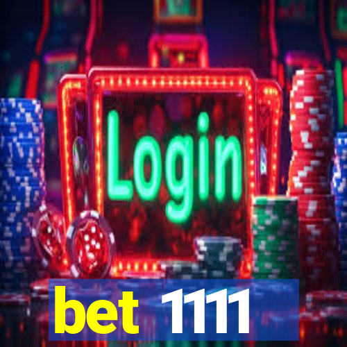 bet 1111