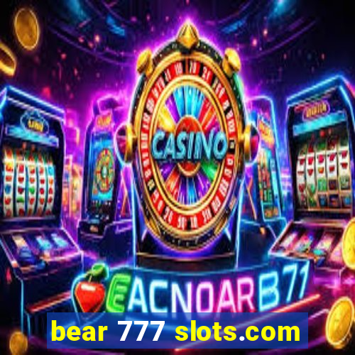 bear 777 slots.com