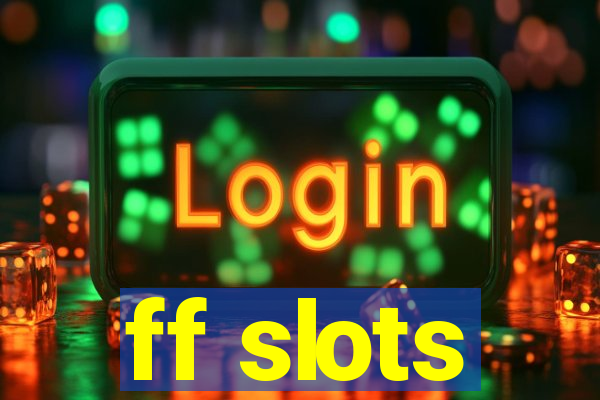 ff slots