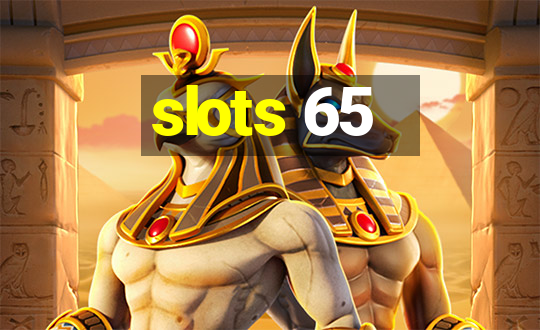 slots 65